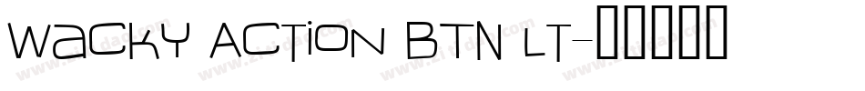 Wacky Action BTN Lt字体转换